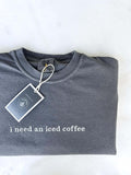 i need an iced coffee